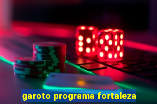 garoto programa fortaleza